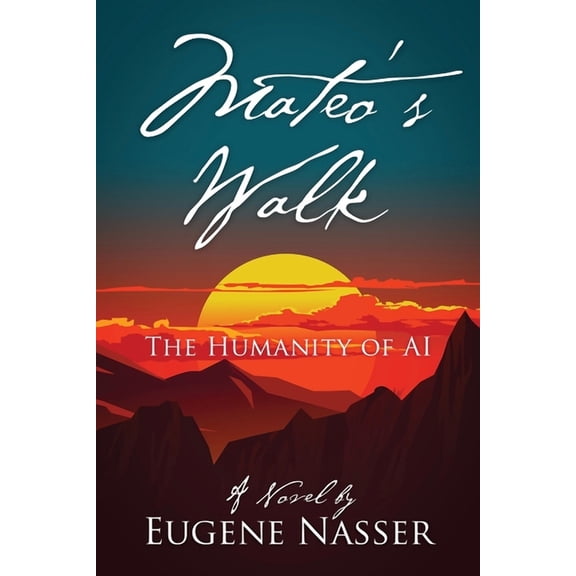Mateo's Walk: The Humanity of AI, (Paperback)