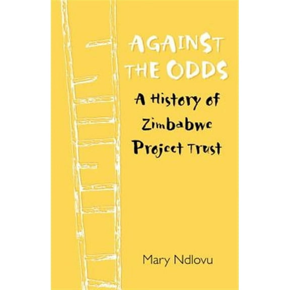 Against the Odds. a History of Zimbabwe Project: A History of Zimbabwe Project (Paperback)