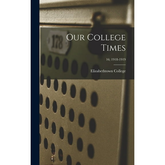 Our College Times; 16; 1918-1919 (Hardcover)