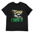 thumbnail image 3 of I'm Sexy And I Mow It Charismatic Men's Cotton Short Sleeve HD Print Tee for Casual T-Shirt Crew Neck Top Black 3XL, 3 of 7