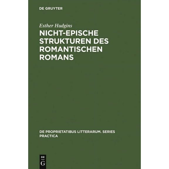 de Proprietatibus Litterarum. Series Pra Nicht-epische Strukturen des romantischen Romans, Book 101, (Hardcover)