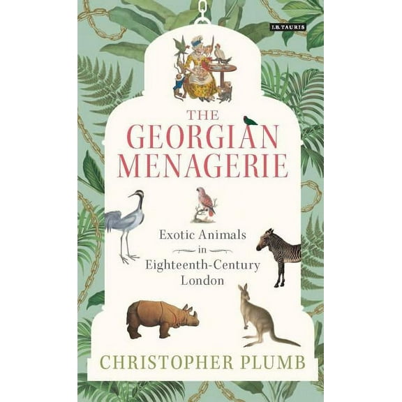The Georgian Menagerie (Hardcover)