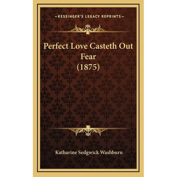 Perfect Love Casteth Out Fear (1875) (Hardcover)