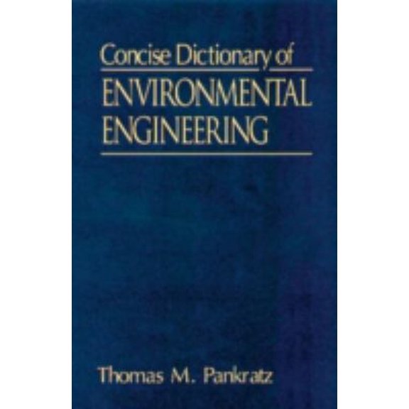 Pre-Owned Concise Dictionary of Environmental Engineering (Paperback) 1566702127 9781566702126