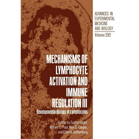 Advances in Experimental Medicine and Bi Mechanisms of Lymphocyte Activation and Immune Regulation III: Developmental Biology of Lymphocytes, Book 292, (Paperback)