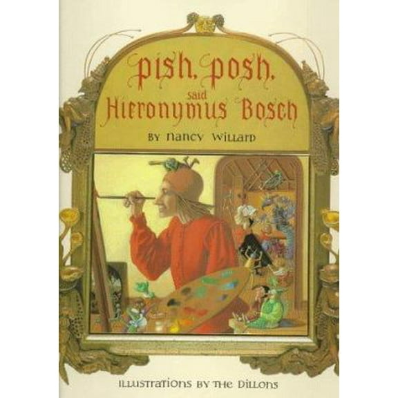 Pre-Owned Pish, Posh, Said Hieronymus Bosch (Hardcover) 0152622101 9780152622107