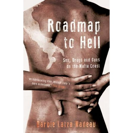 Roadmap to Hell : Sex, Drugs and Guns on the Mafia