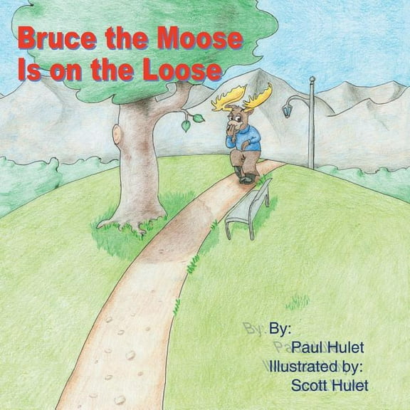 Bruce the Moose Is on the Loose, (Paperback)