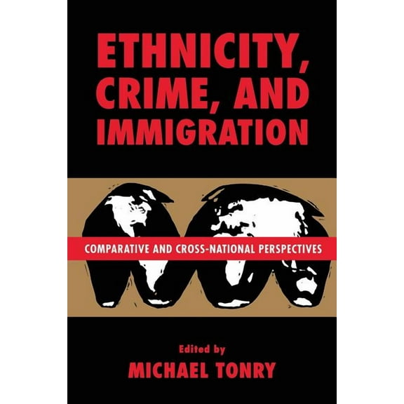 Crime and Justice: A Review of Research: Crime and Justice, Volume 21 : Comparative and Cross-National Perspectives on Ethnicity, Crime, and Immigration (Series #21) (Paperback)