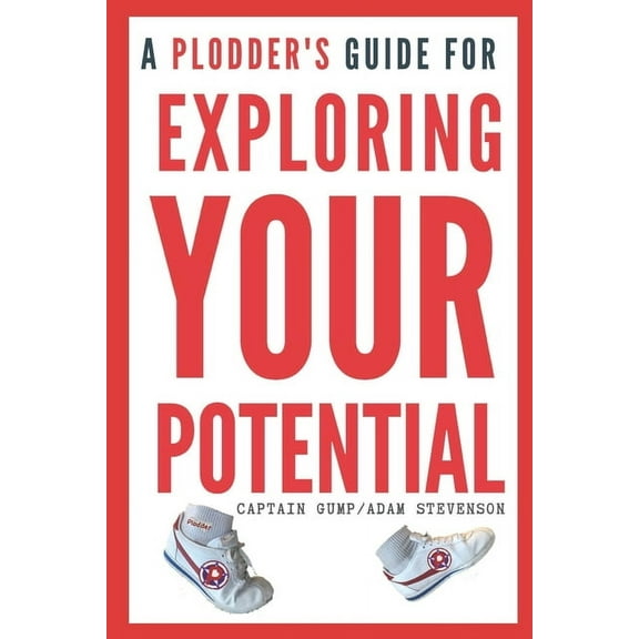 A Plodder's Guide for EXPLORING YOUR POTENTIAL (Paperback)
