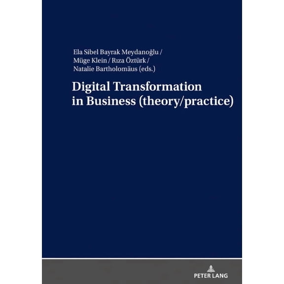Digital Transformation in Business (Theory/Practice), (Hardcover)