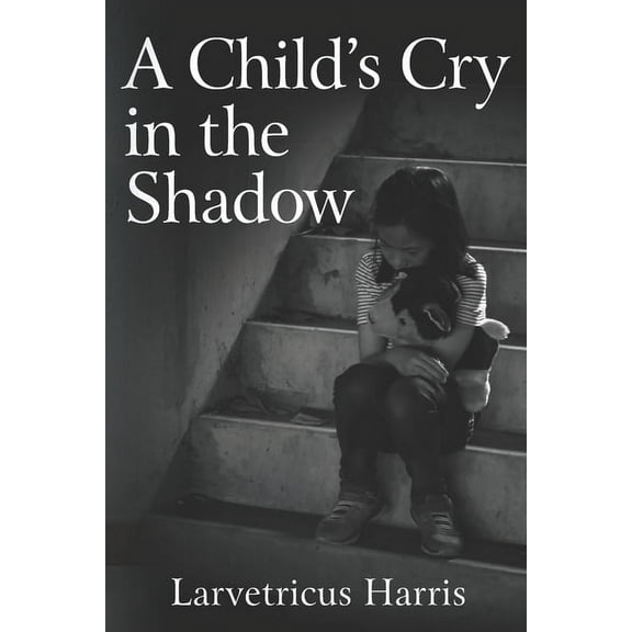 A Child's Cry in the Shadow (Paperback)