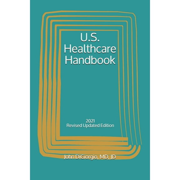 U.S. Healthcare Handbook: 2021 (Paperback) by John Digiorgio