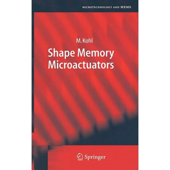 Microtechnology and Mems Shape Memory Microactuators, (Hardcover)