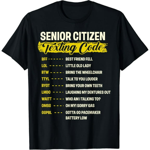 Senior Citizen's Texting Code Funny Old People T-Shirt mens t shirt,black,women,funny,misfits,men,journey