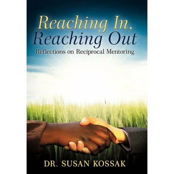 Reaching In, Reaching Out : Reflections on Reciprocal Mentoring