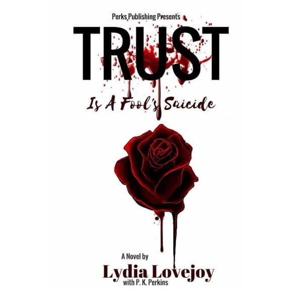 Trust Is a Fool's Suicide Trust is a Fool's Suicide, Book 1, (Paperback)