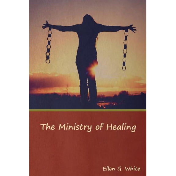 The Ministry of Healing, (Hardcover)