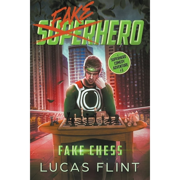 Fake Superhero Fake Chess: A Superhero Comedy Adventure, Book 3, (Paperback)