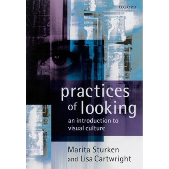 Pre-Owned Practices of Looking: An Introduction to Visual Culture (Paperback) 0198742711 9780198742715