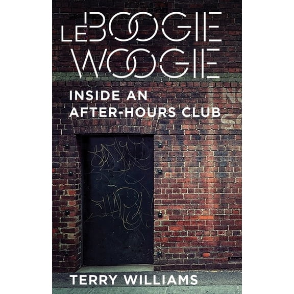 Cosmopolitan Life Le Boogie Woogie: Inside an After-Hours Club, (Hardcover)