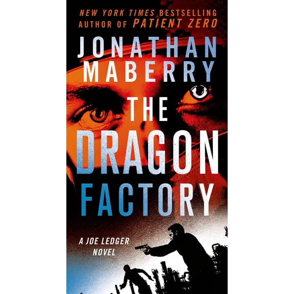 Dragon Factory: A Joe Ledger Novel