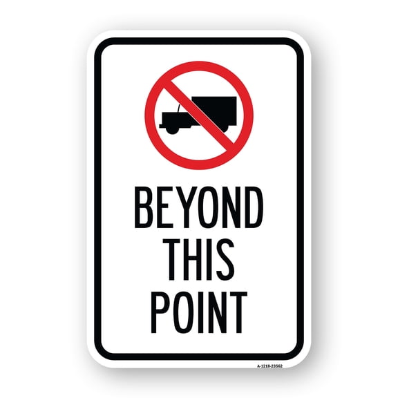 SignMission A-1218-23562 12 x 18 in. Aluminum Sign - No Truck Sign Beyond This Point with No Truck Graphic