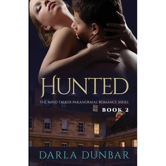 The Mind Talker Paranormal Romance Hunted - The Mind Talker Paranormal Romance Series, Book 2, Book 2, (Paperback)