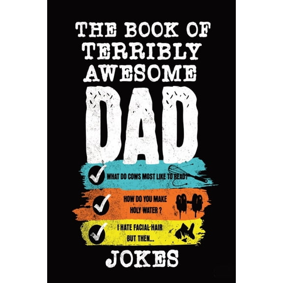 The Book of Terribly Awesome DAD JOKES: An Unbearably Hilarious Collection of Puns and Groaners, (Paperback)