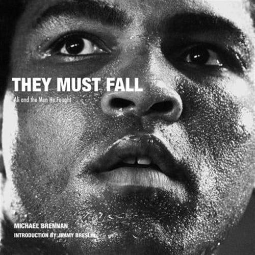 Pre-Owned They Must Fall : Muhammad Ali and the Men He Fought (Hardcover)