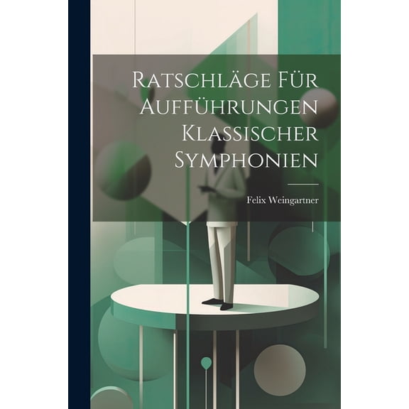 Ratschläge für Aufführungen klassischer Symphonien (Paperback)