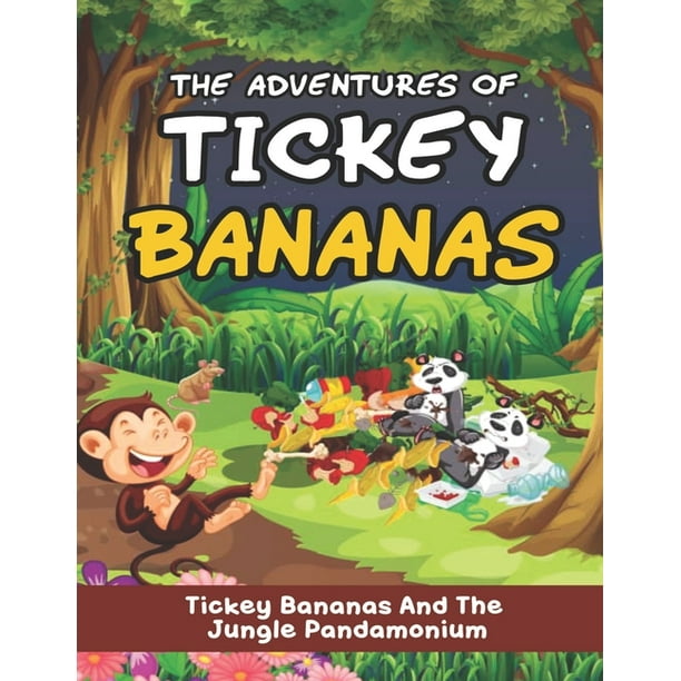 Adventures of Tickey Bananas: Adventures Of Tickey Bananas: Tickey ...