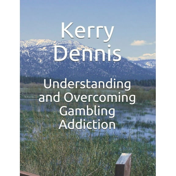 Understanding and Overcoming Gambling Addiction (Paperback)