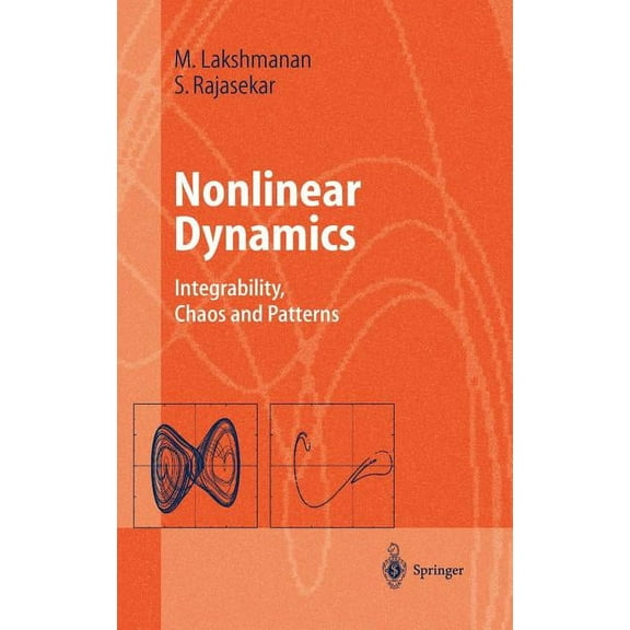 Advanced Texts in Physics Nonlinear Dynamics: Integrability, Chaos and Patterns, (Hardcover)
