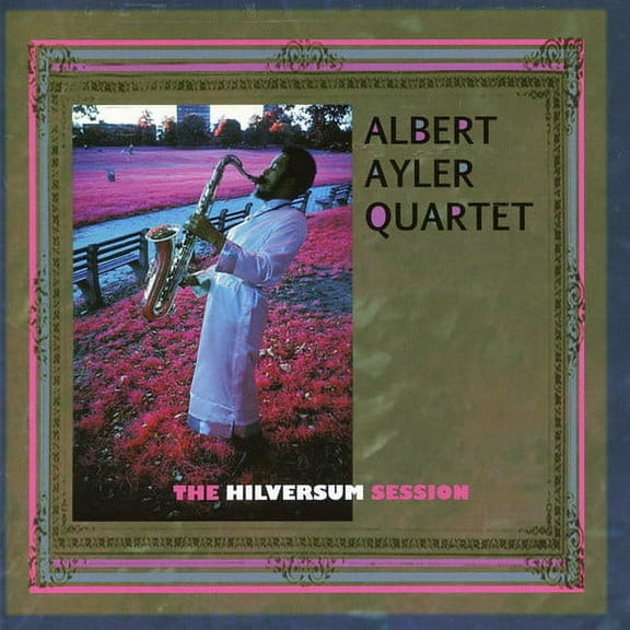 Albert Ayler - The Hilversum Session - Music & Performance - CD