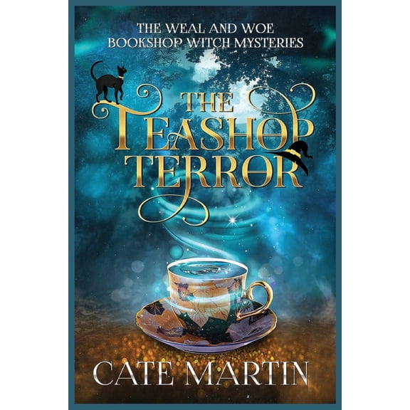 The Weal & Woe Bookshop Witch Myster The Teashop Terror: A Weal & Woe Bookshop Witch Mystery, Book 1, (Paperback)