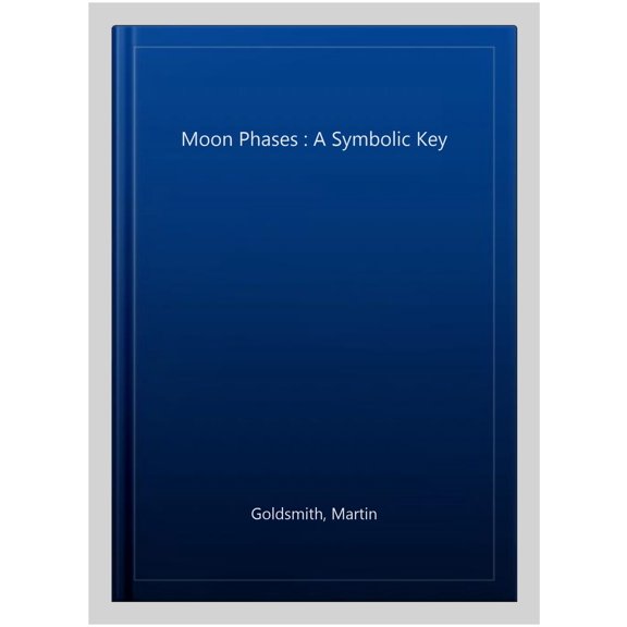 Pre-Owned Moon Phases: A Symbolic Key (Paperback) 0914918834 9780914918837