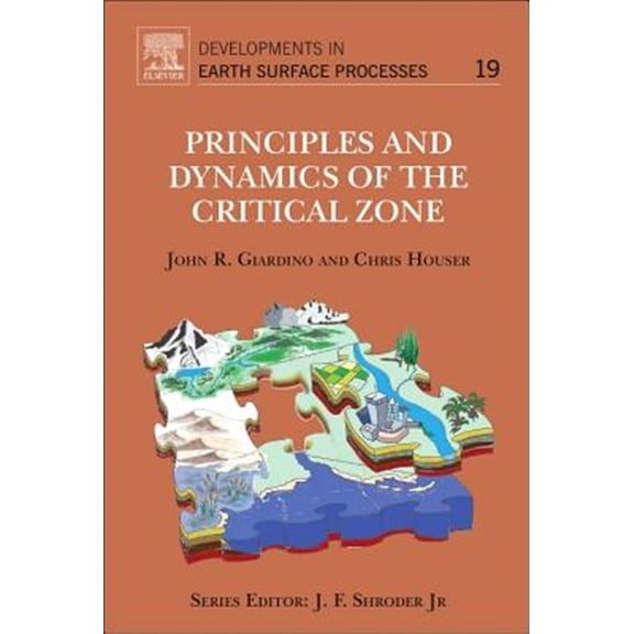 Pre-Owned Developments in Earth Surface Processes Principles and Dynamics of the Critical Zone: Volume 19, Book 19, (Hardcover)