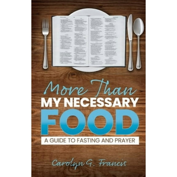 More Than My Necessary Food: A Guide to Fasting and Prayer (Paperback)