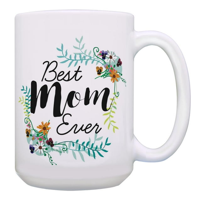 ThisWear Mom Coffee Mug Best Mom Ever Gifts Best Mom Cup Best Mom