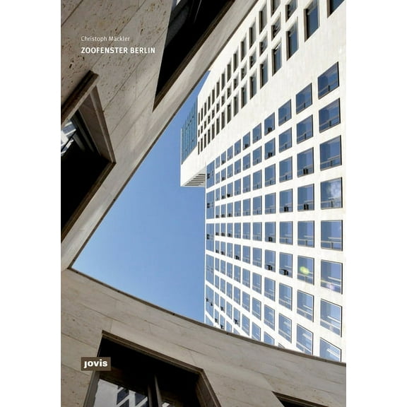Christoph Mäckler: Zoofenster Berlin (Hardcover)