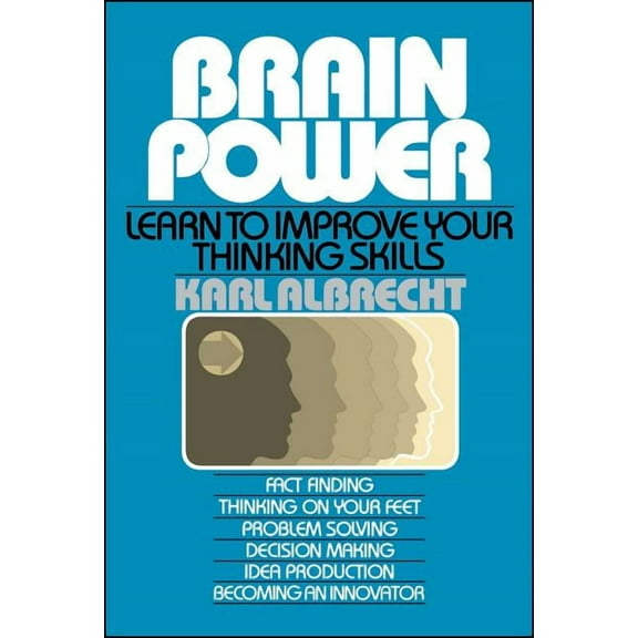 Brain Power: Learn to Improve Your Thinking Skills, (Paperback)