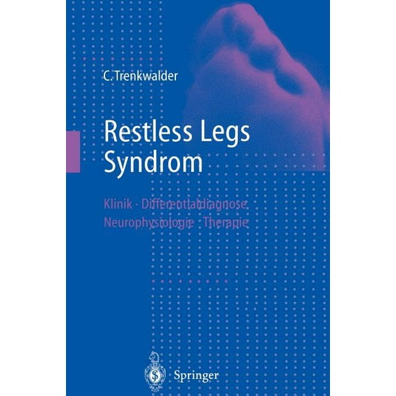 Restless Legs Syndrom: Klinik, Differentialdiagnose, Neurophysiologie, Therapie, (Paperback)