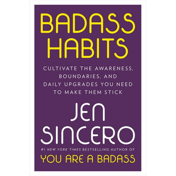 Pre-Owned Badass Habits: Cultivate the Awareness, Boundaries, and Daily Upgrades You Need to Make Them Stick (Hardcover) 1984877437 9781984877437