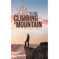 Life is Like Climbing a Mountain, (Hardcover)