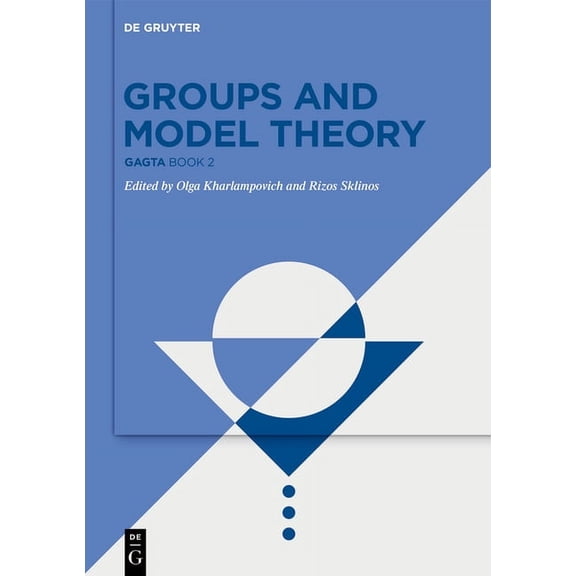 de Gruyter Logic and Its Applications, 1 Groups and Model Theory: Gagta Book 2, (Hardcover)