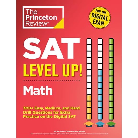 Pre-Owned SAT Level Up! Math: 300+ Easy, Medium, and Hard Drill Questions for Scoring Success on the Digital SAT (Paperback) 0593516532 9780593516539