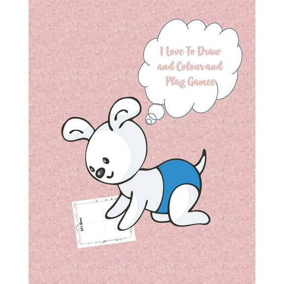 I Love to Draw and Colour and Play Games : Activity Book with Colouring, Games and Drawing Pages for Ages 3-6 (Paperback)