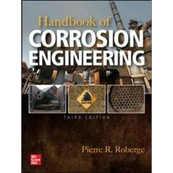 Handbook of Corrosion Engineering, Third Edition (Hardcover)