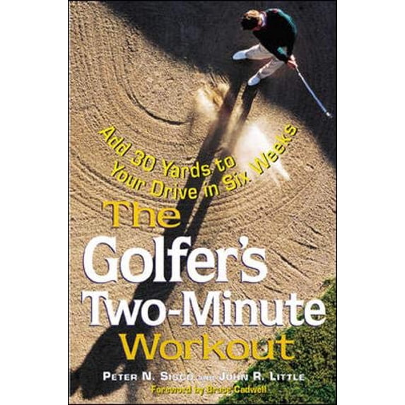 Pre-Owned The Golfer's Two-Minute Workout (Paperback) by Peter Sisco, John R Little, Bruce Cadwell